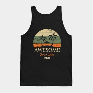 Awesome Since June 1970 Retro Vintage Tank Top